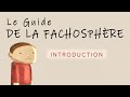 Ref:fMBT3j5GjZI Le guide de la fachosph�re [ introduction ]