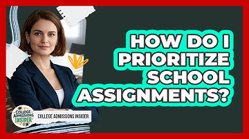 How Do I Prioritize School Assignments?