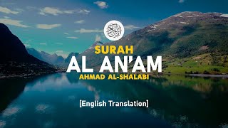 Surah Al An'am - Ahmad Al-Shalabi [ 006 ] I Beautiful Quran Recitation