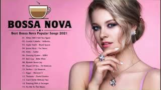 3. Best Of Bossa Nova Popular Songs 2021   Bossa Nova For Studying, Work, Sleep 2021
