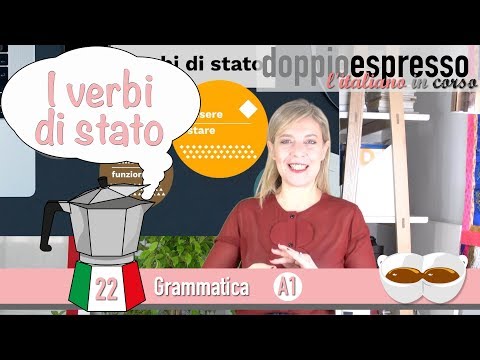 I verbi di stato - Grammatica italiana - Level A1