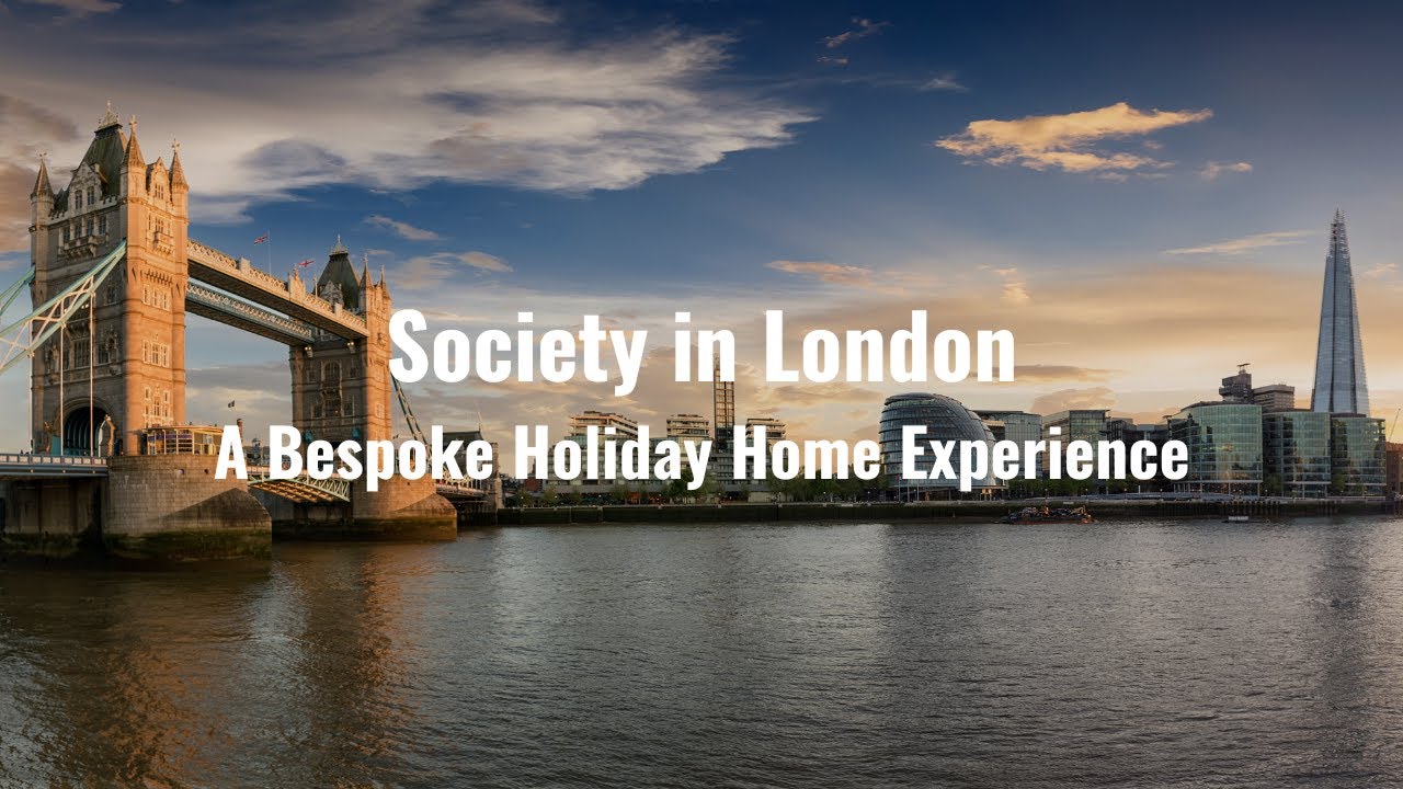 Society in London: A Bespoke Holiday Home Experience