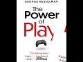 The Power Of Play - The Game Design Approach To Transforming Employee Engagement