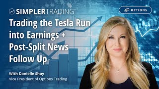 Options Trading: Trading the Tesla Run into Earnings + Post-Split News Follow Up | Simpler Trading