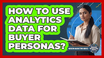 How To Use Analytics Data For Buyer Personas?