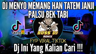 DJ MENYO MEMANG HAN TATEM JANJI PALSU BEK TABI 2022 FYP VIRAL TIKTOK REMIX FULL BASS