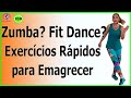Zumba? Fit Dance? Exercícios Rápidos para Emagrecer.