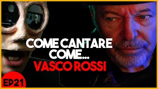 COME CANTARE COME... VASCO ROSSI