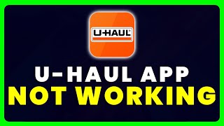 U Haul App Not Working: How to Fix U Haul App Not Working screenshot 4