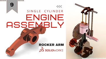 Part 9- Rocker arm| Single Cylinder Engine Assembly| Learn SolidWorks through exercise| CURIOS