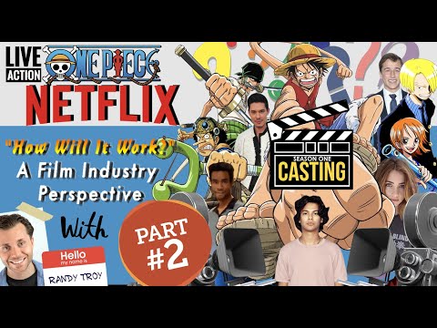 Live-Action One Piece (Netflix) "How Will CASTING Work?" | A Film Industry Perspective: Part Two