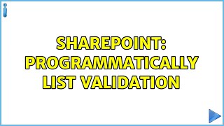 Sharepoint: programmatically list validation (2 Solutions!!)