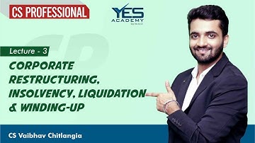 Corporate Restructuring (CRIWL) | Lecture 3 | Introduction to IBC, 2016 | CS Vaibhav Chitlangia