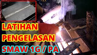 BELAJAR LAS SMAW 1G / PA | PLAT KAMPUH V ( GROOVE ) Bawah Tangan