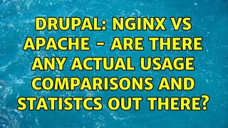 Drupal: Nginx vs Apache - Are there any actual usage comparisons and statistcs out there?