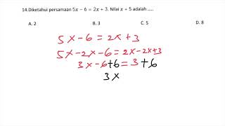 Ujian smp, diketahui persamaan 5x-6=2x+3, nilai x+5 adalah