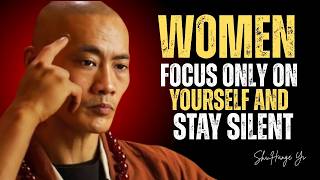 When Women Focus on Yourself Stay Silent Everything Falls Into Place - Shi Heng Yi