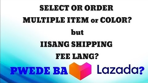 HOW TO SELECT OR ORDER MULTIPLE ITEM OR COLOR IN LAZADA WITH SAME AMOUNT OF SHIPPING FEE? //2Rik