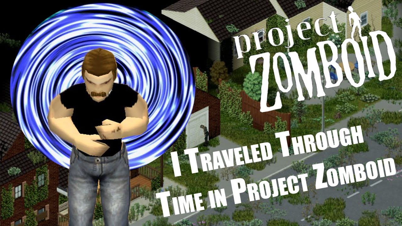 I Traveled Through Time in Project Zomboid A Zomboid Story YouTube