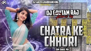 CHATRA KE CHHORI-EDM REMIX DJ GOUTAM RAJ