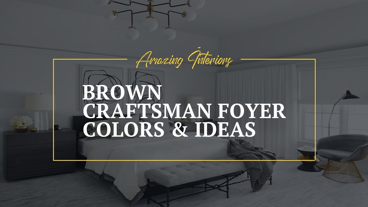 Brown Craftsman Foyer Colors Ideas Lights Youtube