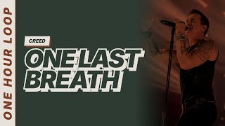 One Last Breath  Creed s  one Hour Loop