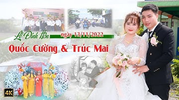 LỄ ĐÍNH HÔN | QUỐC CƯỜNG - TRÚC MAI | 13/11/2022 (Video 4K)