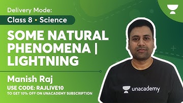 Some Natural Phenomena | Lightning | Class 8 Science Chapter 15 | Manish Raj | Unacademy