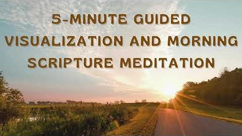 5-Minute Guided Visualization & Morning Meditation (Christian -based Brain Training)