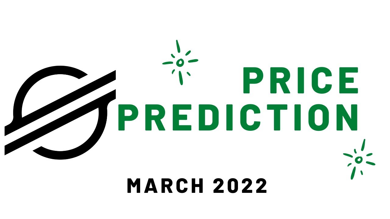 Stellar (XLM) Price Prediction 2022 March