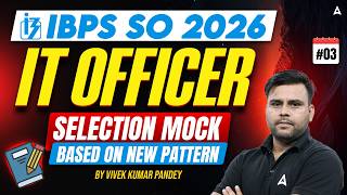 IBPS SO IT Officer 2026 | Selection Mock #3 | Based on New Pattern | By Vivek Kumar Pandey