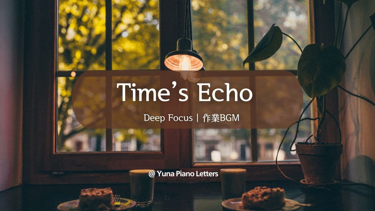Time’s Echo | Emotional Piano: Deep Focus Music for Clear Thinking