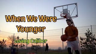 When We Were Younger - Loving Caliber  (Lyrics video) Enjoy listening to music.