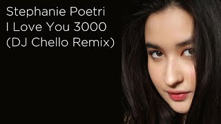 Stephanie Poetri - I Love You 3000 | DJ Chello Remix