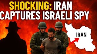 Iran’s Bold Move Captured Israeli Spy Reveals Shocking Secrets