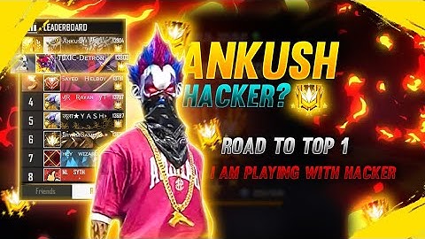 TOP 1 GLOBAL PLAYER PLAYING WITH HACKER || ANKUSH FF TOP 1 GLOBAL || GRANDMASTER HACKER