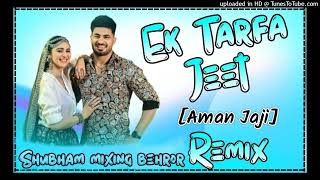 Ek Tarfa Jeet (Dj Remix) Aman Jaji | Sweta Chauhan | Raj Mawar | New Haryanvi Song 2024 ||
