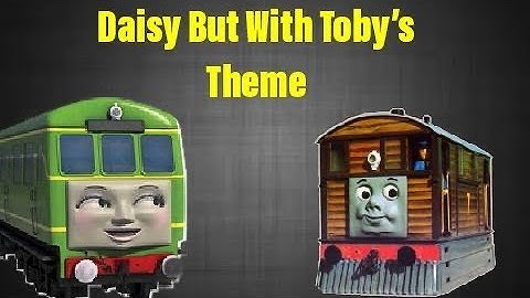 Daisy But With Toby’s Theme