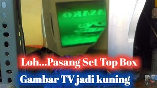 warna tv jadi kuning kalau dikasik set top box