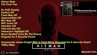 Hitman Beta: The Final Test - Indiscriminate Security (Full HUD Display Off)