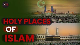 muslim need to visit this places before die||islam scared place||where only Muslim people can visit