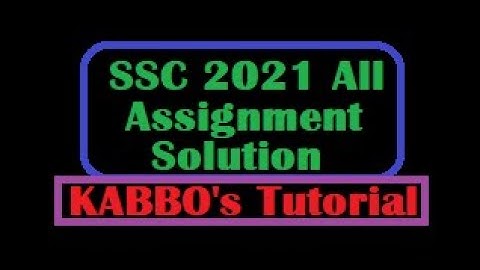 SSC 2021 All Assignment Solution | KABBO