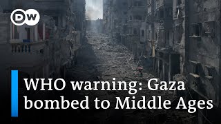 WHO worker warns: 'Gaza is being bombed back to the Middle Ages' | DW News