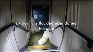 Exploring Flooded Abandoned Hospital (Haunted)