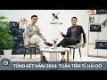 Tổng kết năm 2024: Tuấn Tiền Tỉ, Hải Dớ