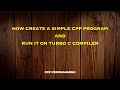 How create a simple cpp program and run it on turbo c compiler