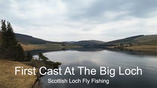 First Cast At The Big Loch. Scottish Loch Fly Fishing