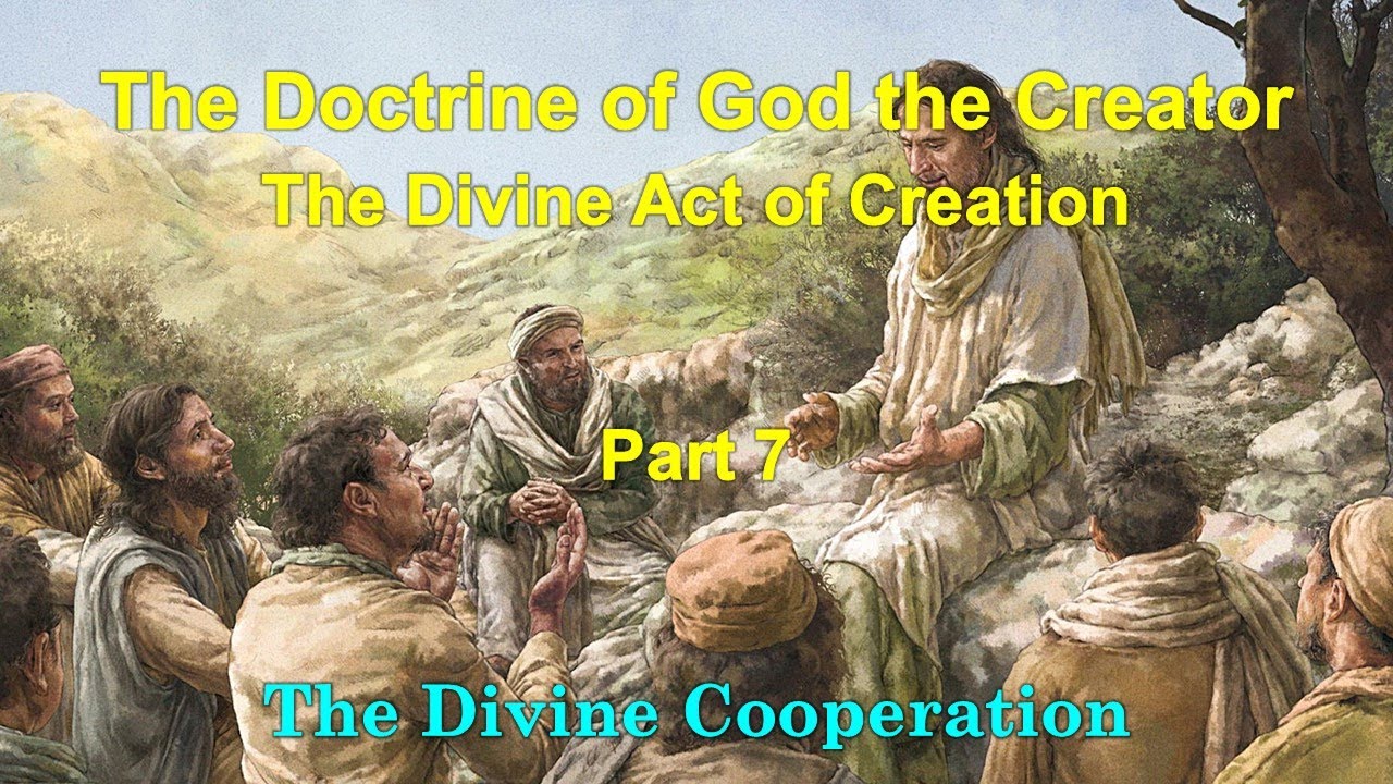 The Divine Act of Creation 7 The Divine Cooperation