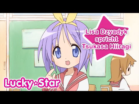 LUCKY☆STAR - Synchronclip #4: Lisa Dzyadyk spricht Tsukasa Hiiragi