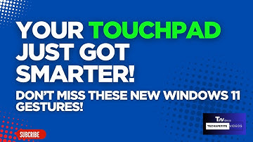 Your Touchpad Just Got Smarter! Don’t Miss These NEW Windows 11 Gestures!